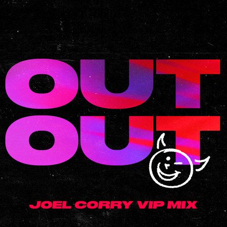 OUT OUT (feat. Charli XCX & Saweetie) [Joel Corry VIP Mix]