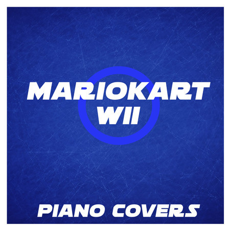 Mario Kart Wii (Piano Covers)