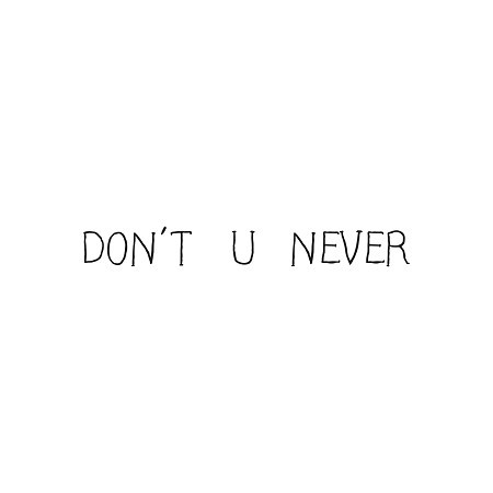 Don't U Never（Eng Ver）