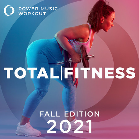 Total Fitness 2021 - Fall Edition (nonstop Workout Mix 132 BPM)