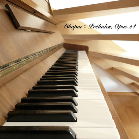 Chopin：Préludes, Opus 24