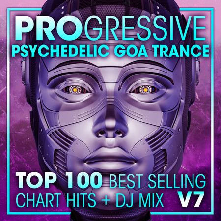 Progressive Psychedelic Goa Trance Top 100 Best Selling Chart Hits + DJ Mix V7 專輯封面