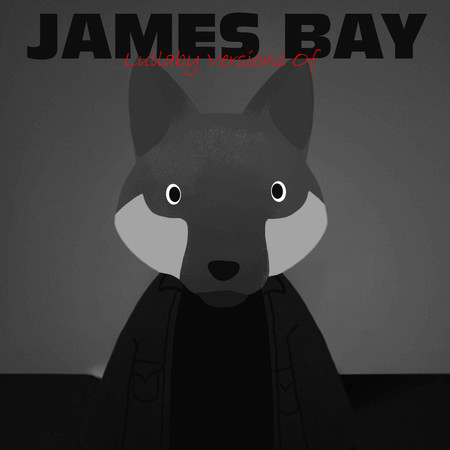 Lullaby Versions of James Bay