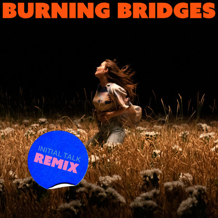 Burning Bridges (Initial Talk Remix) 專輯封面