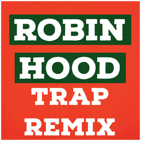 Robin Hood (Trap Remix)