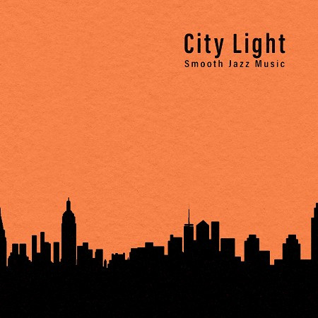 輕音樂爵士：城市極簡爵士鋼琴 (City Light：Smooth Jazz Music )