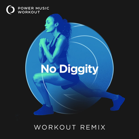 No Diggity (Extended Workout Remix 128 BPM)