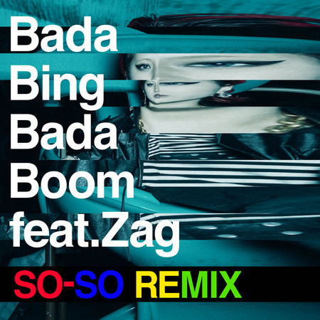 Bada Bing Bada Boom (feat. Zag) (SO-SO REMIX)