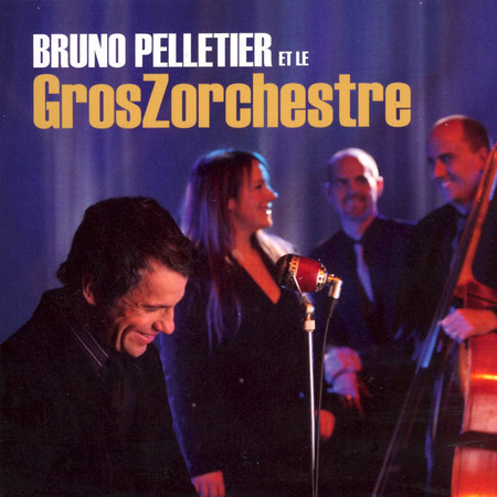 Bruno Pelletier et le GrosZorchestre專輯 - Bruno Pelletier undefined