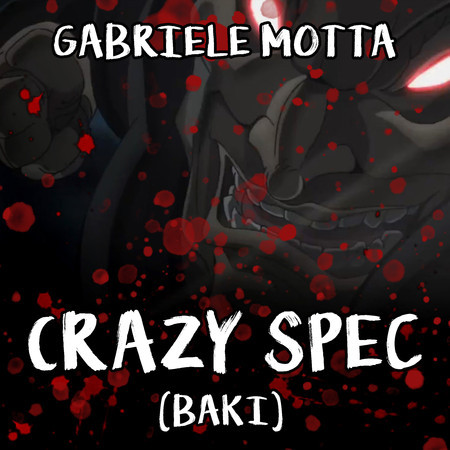 Crazy Spec (From "Baki")