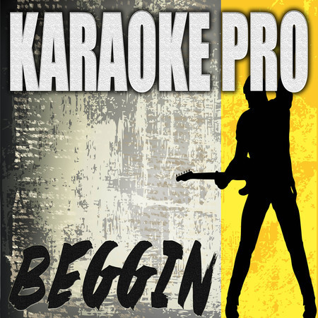 Beggin (Originally Performed by Maneskin) (Karaoke)