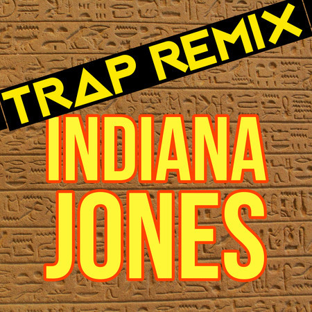 Indiana Jones (Trap Remix)