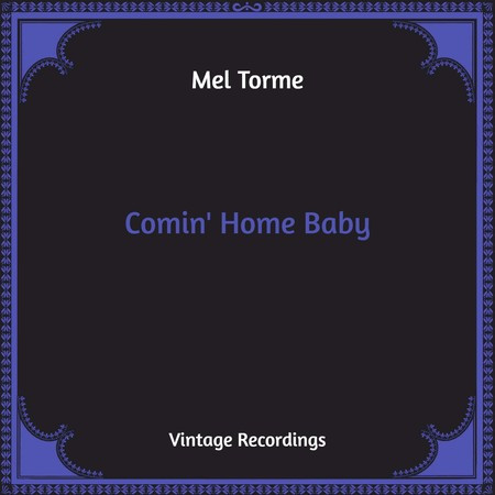 Comin' Home Baby (Hq Remastered)