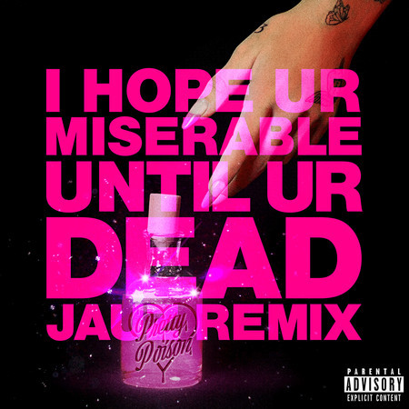 i hope ur miserable until ur dead (Jauz Remix) 專輯封面