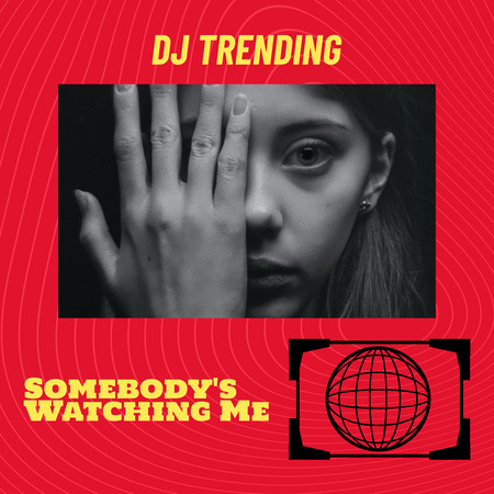 Somebody's Watching Me專輯 - DJ Trending undefined - LINE MUSIC