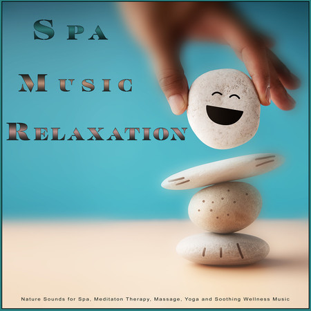 Spa Music Relaxation: Nature Sounds for Spa, Meditaton Therapy, Massage, Yoga and Soothing Wellness Music