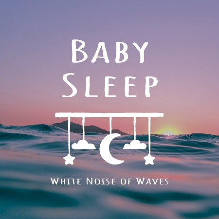 寶寶睡眠音樂 白噪音 海浪 搖籃曲 (Baby Sleep Lullaby：White Noise of Waves)