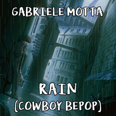 Rain (From "Cowboy Bepop")