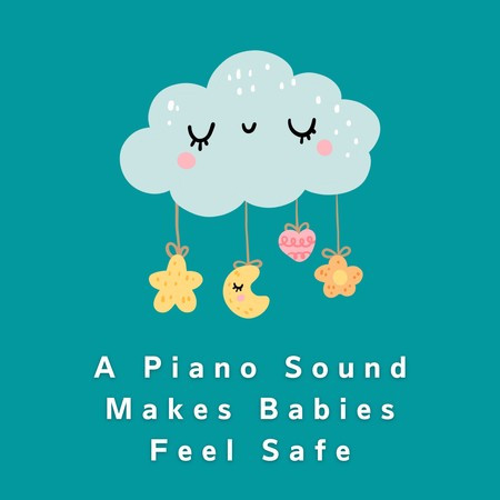 A Piano Sound Makes Babies Feel Safe