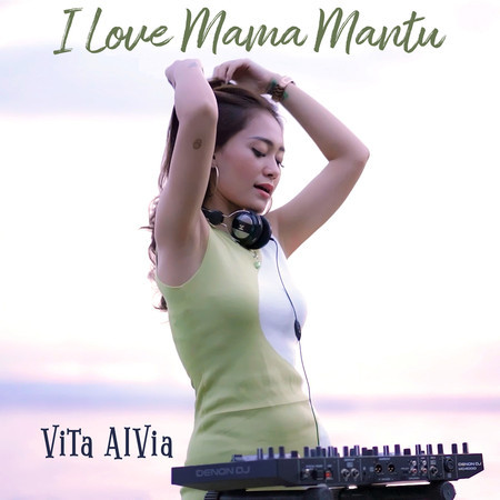 I Love Mama Mantu (Dangdut Remix)