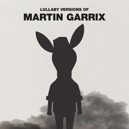 Lullaby Versions of Martin Garrix