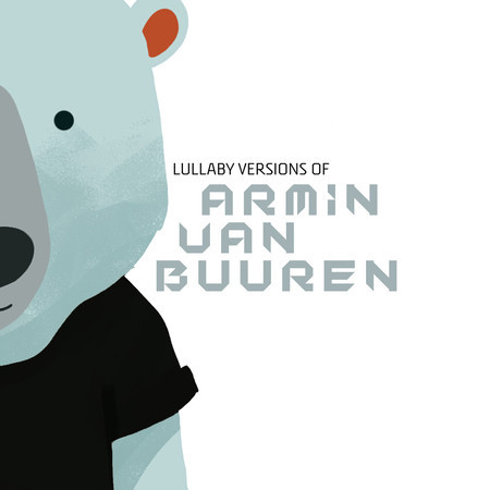 Lullaby Versions of Armin Van Buuren