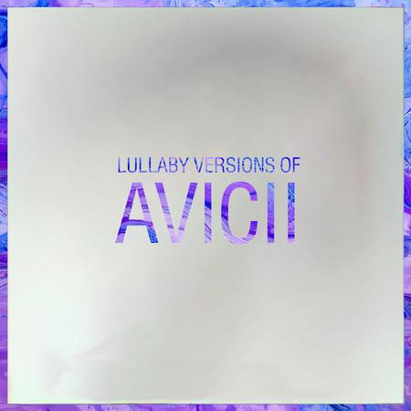 Lullaby Versions of Avicii