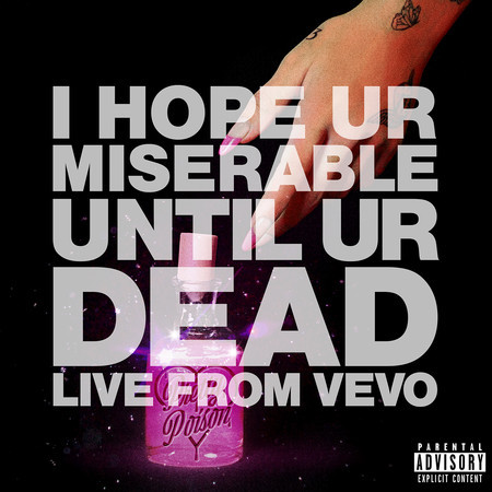 i hope ur miserable until ur dead (Live From Vevo) 專輯封面