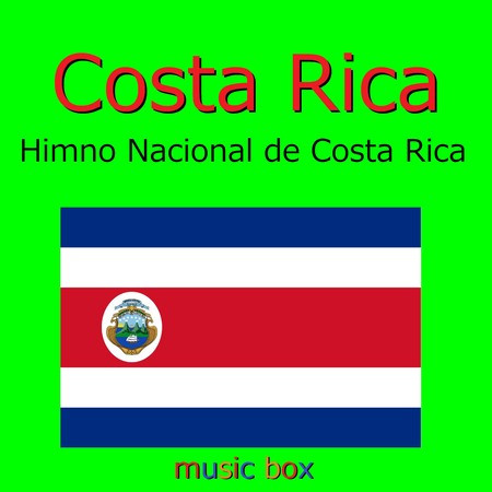 コスタリカ国歌 ～Himno Nacional de Costa Rica～（オルゴール）