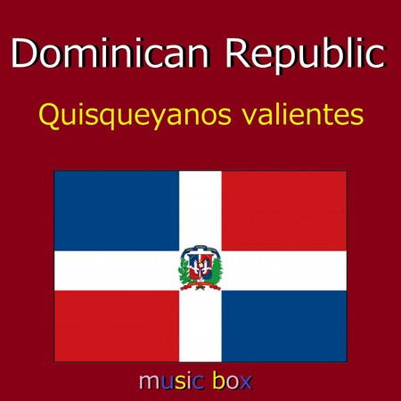 ドミニカ国歌 ～Quisqueyanos valientes～（オルゴール）