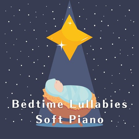 Bedtime Lullabies Soft Piano