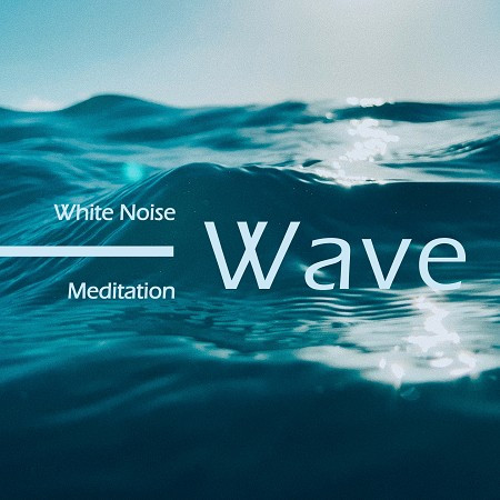 白噪音 冥想 助眠純音樂ASMR 海浪 (White Noise Meditation：Wave Sounds ASMR) 專輯封面