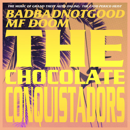The Chocolate Conquistadors (From Grand Theft Auto Online: The Cayo Perico Heist) 專輯封面