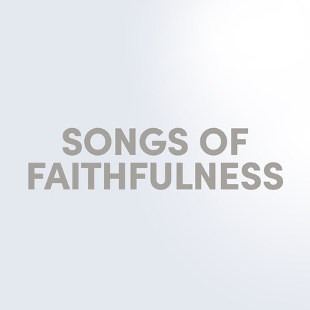Songs of Faithfulness