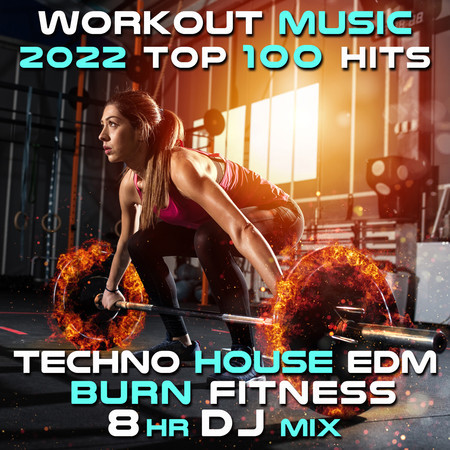 Workout Music 2022 Top 100 Hits (Techno House EDM Burn Fitness 8 HR DJ Mix)