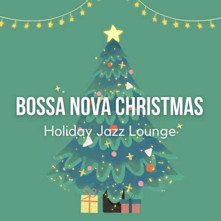 Bossa Nova Christmas - Holiday Jazz Lounge