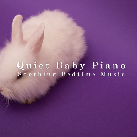 Quiet Baby Piano - Soothing Bedtime Music