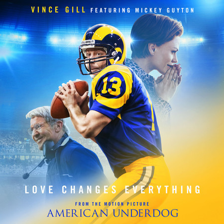 Love Changes Everything (From The Motion Picture American Underdog)