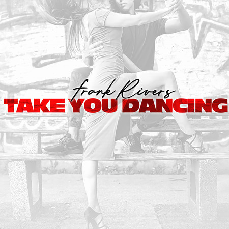 Frank Rivers Take You Dancing專輯 - Frank Rivers undefined - LINE MUSIC