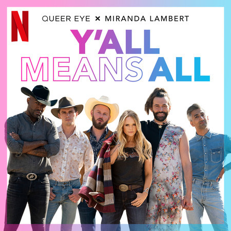 Y'all Means All (from Season 6 of Queer Eye)