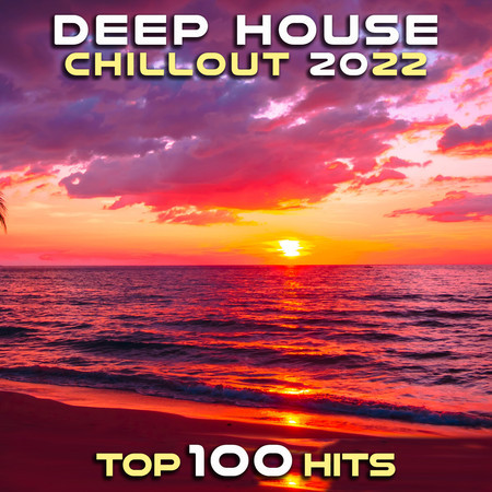 Deep House Chillout 2022 Top 100 Hits