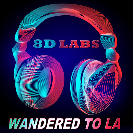 Wandered to LA (8D Audio Mix)