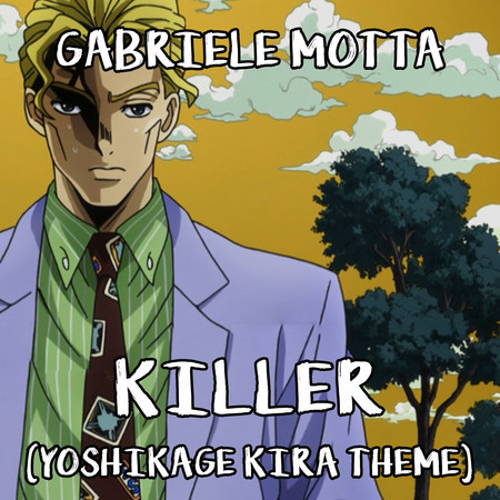 KIller (Yoshikage Kira Theme) (From "JoJo's Bizarre Adventure")
