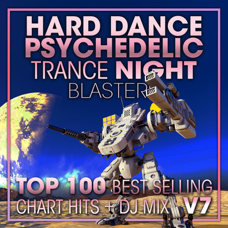 Hard Dance Psychedelic Trance Night Blasters Top 100 Best Selling Chart Hits + DJ Mix V7