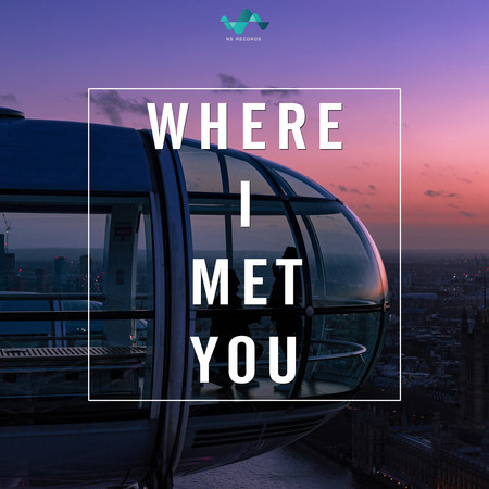 Where I Met You