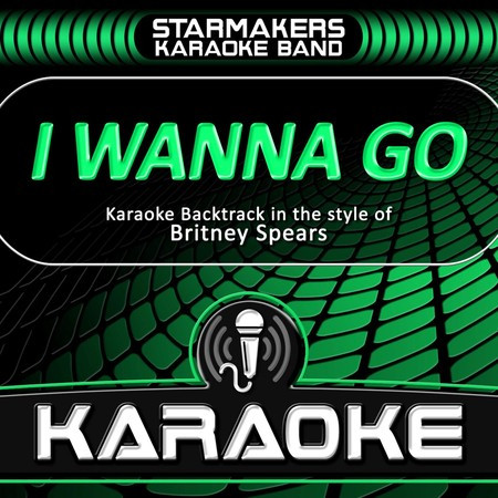 I Wanna Go (Karaoke)