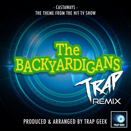 Castaways (From "The-Backyardigans") (Trap Remix)