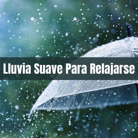 Lluvia Suave Para Relajarse