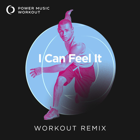 I Can Feel It (Extended Workout Remix 128 BPM)