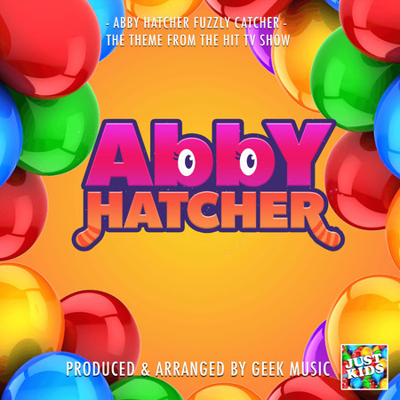Abby Hatcher Fuzzly Catcher Main Theme (From "Abby Hatcher Fuzzly Catcher")